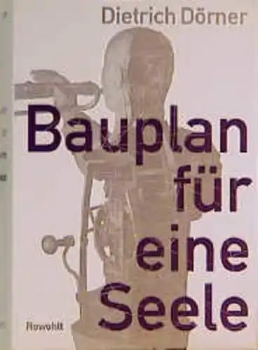 Buch: Bauplan für eine Seele, Dörner, Dietrich, 1999, Rowohlt, gebraucht, gut