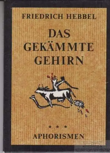 Buch: Das gekämmte Gehirn, Hebbel, Friedrich. 1984, Eulenspiegel Verlag