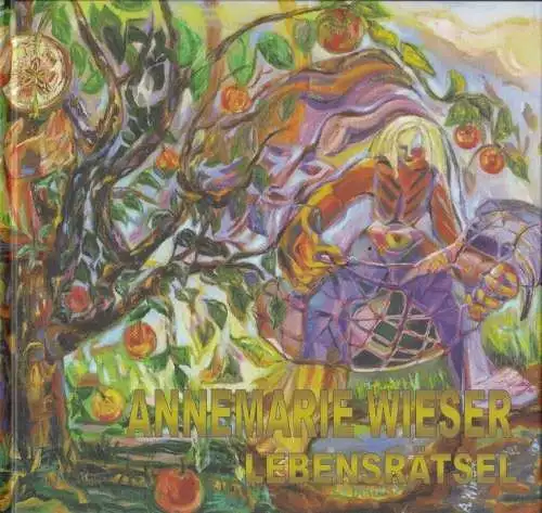 Buch: Annemarie Wieser: Lebensrätsel, Ziese, Axel-Alexander. ZeitKunst, 2004