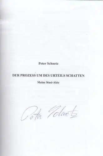Buch: Der Prozess um des Urteils Schatten, Schnetz, Peter. 2010, Mein Stasi-Akte