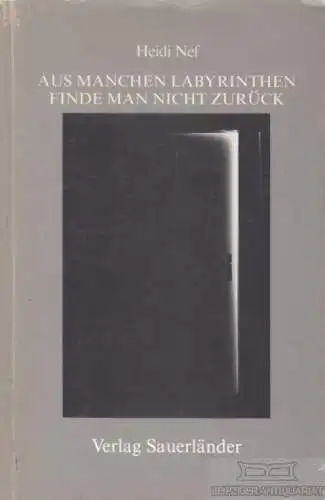 Buch: Aus manchen Labyrinthen finde man nicht zurück, Nef, Heidi. 1983