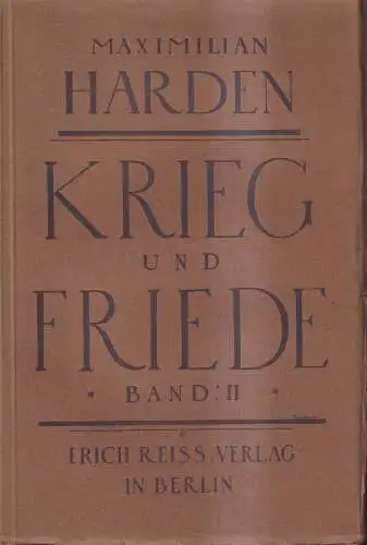 Buch: Krieg und Friede. Zweiter Band, Harden, Maximilian. 1918, Erich Reiß