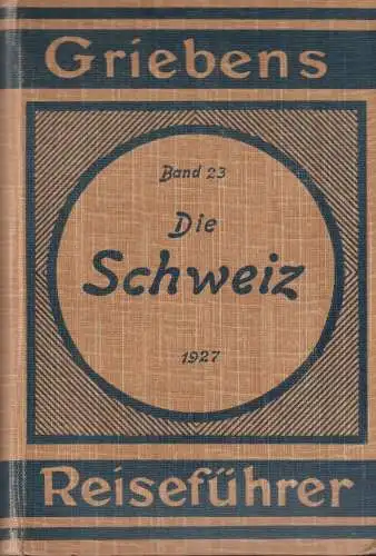 Buch: Die Schweiz, Grieben Reiseführer, 1927, gebraucht, gut