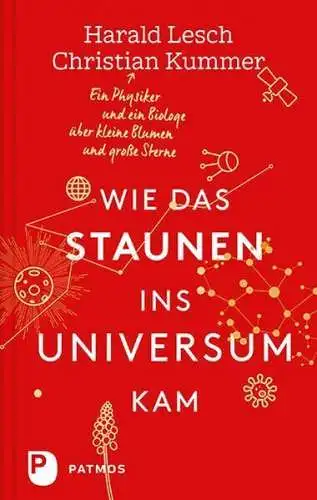 Buch: Wie das Staunen ins Universum kam, Lesch, Harald, 2016, Patmos Verlag