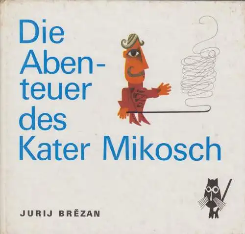 Buch: Die Abenteuer des Kater Mikosch, Brezan, Jurij. 1982, Der Kinderbuchverlag