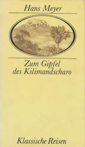 Buch: Zum Gipfel des Kilimandscharo, Meyer, Hans. Klassische Reisen, 1989
