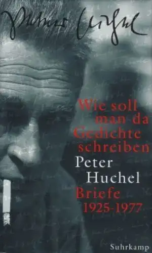 Buch: Wie soll man da Gedichte schreiben, Huchel, Peter. 2000, Suhrkamp Verlag