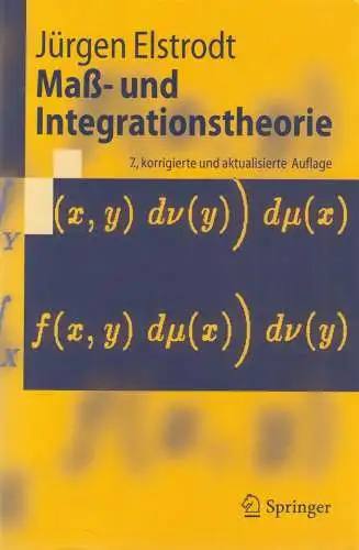 Buch: Maß- und Integrationstheorie. Elstrodt, Jürgen, 2011, Springer Verlag