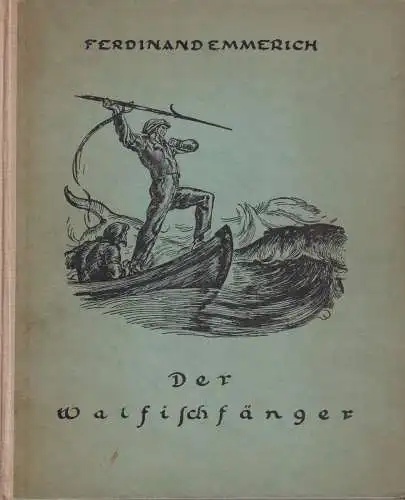 Buch: Der Walfischfänger, Emmerich, Ferdinand, 1924, Deutsche Buchwerkstätten