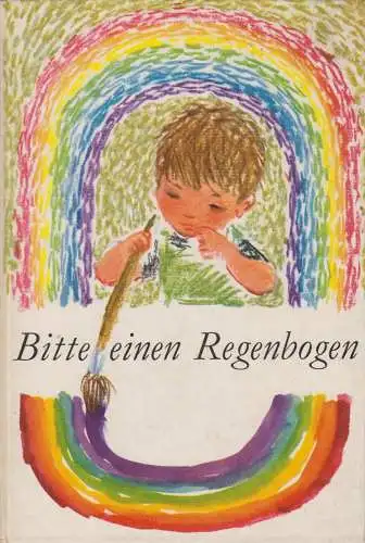 Buch: Bitte einen Regenbogen, Lind, Hiltrud und Erika Klein. 1975 328999