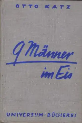 Buch: Neun Männer im Eis, Katz, Otto. Universum-Bücherei, 1929, gebraucht, gut
