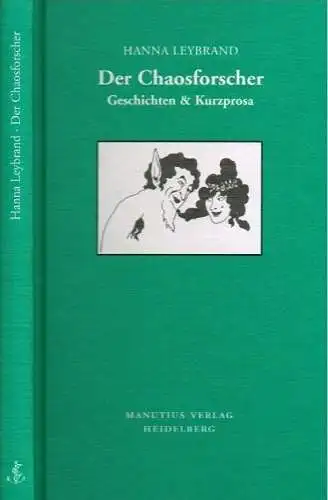 Buch: Der Chaosforscher, Leybrand, Hanna. 2005, Manutius Verlag, gebraucht, gut