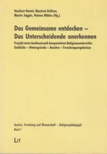 Buch: Das Gemeinsame Entdecken - Das Unterscheidende anerkennen, Bastel, Göllner
