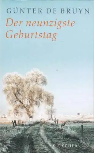 Buch: Der neunzigste Geburtstag, Bruyn, Günter de. 2018, S. Fischer Verlag