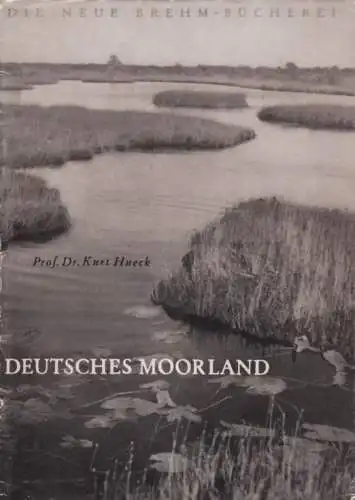 Buch: Deutsches Moorland, Hueck, Kurt. Die Neue Brehm-Bücherei Heft 4, 1950