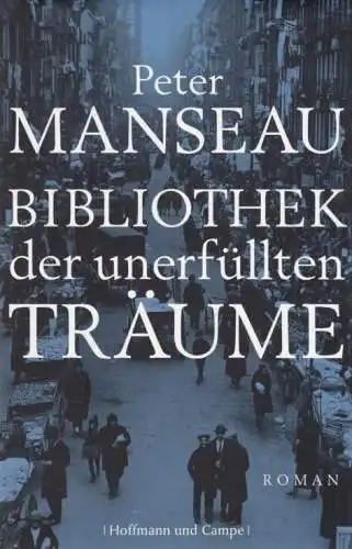 Buch: Bibliothek der unerfüllten Träume, Manseau, Peter. 2009, Roman