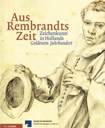 Buch: Aus Rembrandts Zeit, Bevers, Holm. 2011, E.A. Seemann Verlag