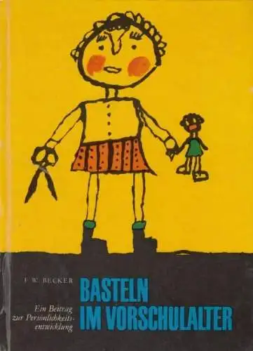 Buch: Basteln im Vorschulalter, Becker, F. W. 1979, gebraucht, gut