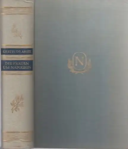 Buch: Die Frauen um Napoleon, Aretz, Gertrude. Das Bergland-Buch, 1932