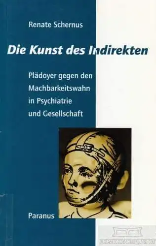Buch: Die Kunst des Indirekten, Schernus, Renate. 2000, Paranus Verlag