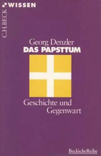 Buch: Das Papstum, Denzler, Georg. Beck'sche Reihe Wissen, 1997, gebraucht, gut