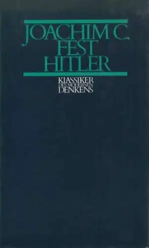 Buch: Hitler, Fest, Joachim C. Klassiker des modernen Denkens, Eine Biographie