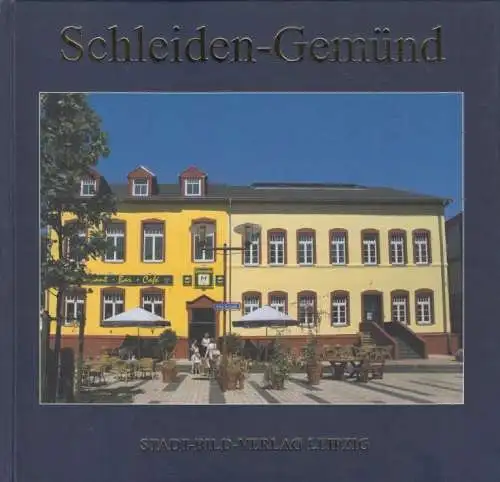 Buch: Schleiden-Gemünd, Wachtel, Hanna / Braunisch, Lothar. 2007, gebraucht, gut