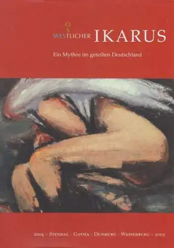 Buch: Ost-westlicher Ikarus, Kunze, Max. 2004, Winckelmann-Gesellschaft e.V