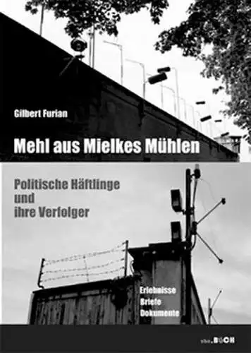 Buch: Mehl aus Mielkes Mühlen, Furian, Gilbert, 2012, zba.Buch, signiert