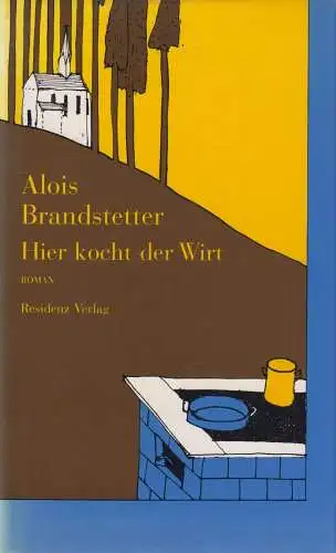 Buch: Hier kocht der Wirt, Roman. Brandstetter, Alois, 1995, Residenz Verlag