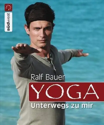 Buch: Yoga, Unterwegs zu mir, Bauer, Ralf, 2008, Südwest, gebraucht, sehr gut