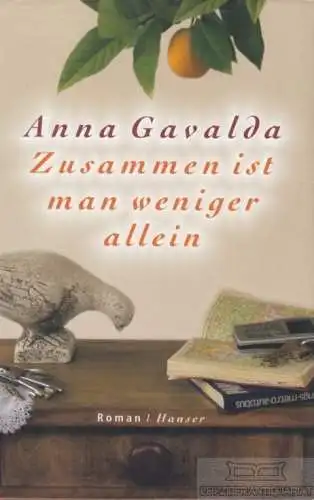 Buch: Zusammen ist man weniger allein, Gavalda, Anna. 2005, Carl Hanser Verlag
