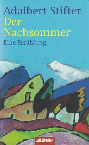 Buch: Der Nachsommer, Eine Erzählung. Stifter, Adalbert, 1999, Goldmann Verlag