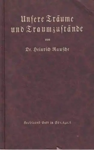 Buch: Unsere Träume und Traumzustände, Rausche, Heinrich, 1926, Ferdinand Enke