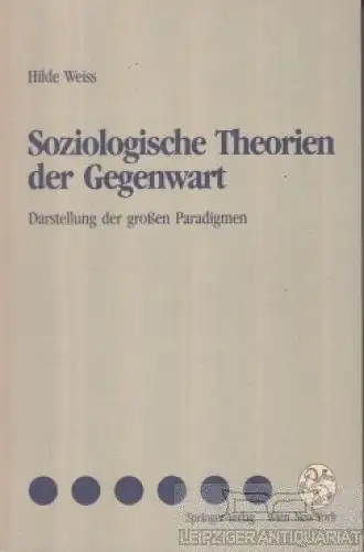 Buch: Soziologische Theorien der Gegenwart, Weiss, Hilde. 1993, Springer-Verlag