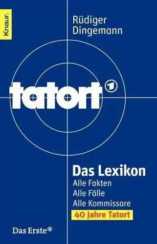 Buch: Tatort Das Lexikon, Dingemann, Rüdiger, 2010, Knaur Taschenbuch Verlag