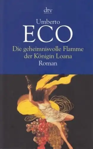 Buch: Die geheimnisvolle Flamme der Königin Loana, Eco, Umberto. Dtv, 2006