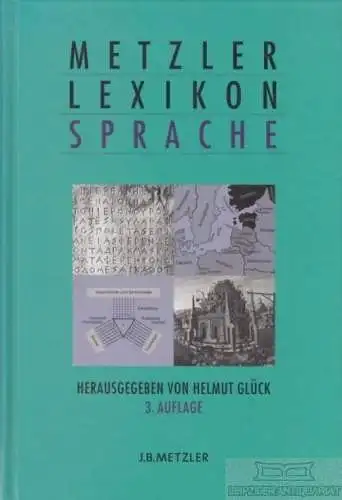 Buch: Metzler Lexikon Sprache, Glück, Helmut. 2005, J. B. Metzler Verlag