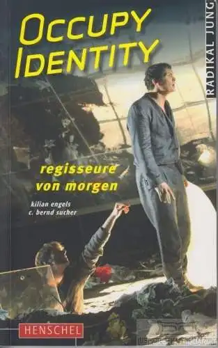 Buch: Occupy Identity, Engels, Kilian / Sucher, C. Bernd. 2012, Henschel Verlag