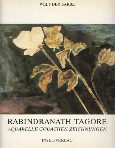 Buch: Rabindranath Tagore, Mode, Heinz. Welt der Farbe, 1985, Insel Verlag