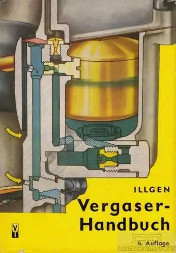 Buch: Vergaser-Handbuch, Illgen, Heinrich. 1970, Verlag Technik, gebraucht, gut