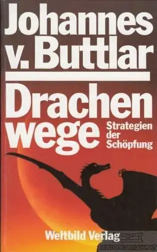 Buch: Drachenwege, Buttlar, Johannes von. 1992, Weltbild Verlag, gebraucht, gut