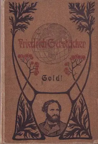 Buch: Gold! Gerstäcker, Friedrich, 1901, Hermann Costenoble, gebraucht, gut