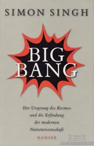 Buch: Big Bang, Singh, Simon. 2005, Carl Hanser Verlag, gebraucht, gut