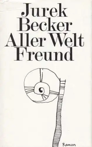Buch: Aller Welt Freund, Becker, Jurek. 1983, Hinstorff Verlag, Roman