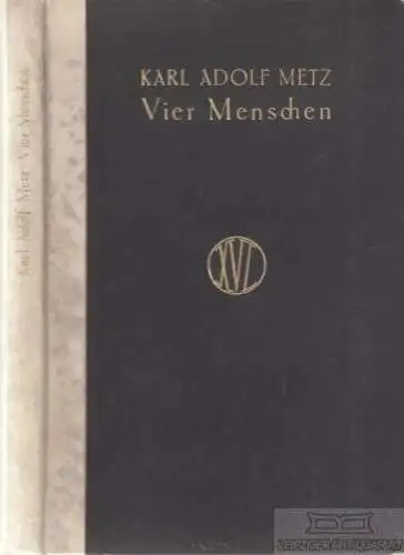 Buch: Vier Menschen, Metz, Karl Adolf. 1912, Xenien-Verlag, gebraucht, gut