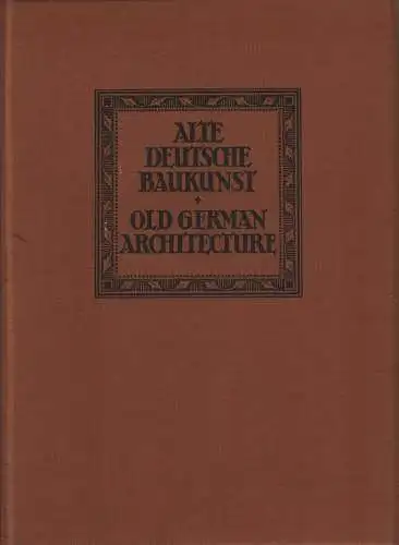 Buch: Alte deutsche Baukunst, 1922, Karl Robert Langewiesche Verlag