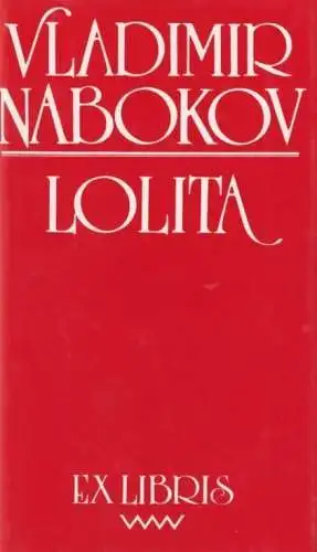 Buch: Lolita, Nabokov, Vladimir. Ex libris, 1989, Verlag Volk und Welt, Roman