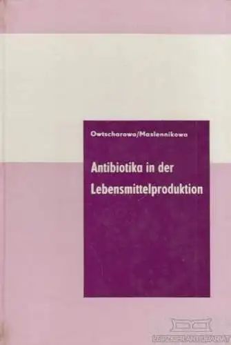 Buch: Antibiotika in der Lebensmittelproduktion, Owtscharowa. 1971
