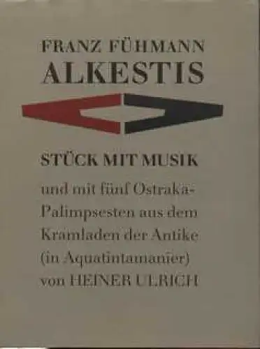 Buch: Alkestis, Fühmann, Franz. 1989, Hinstorff Verlag, Stück mit Musik